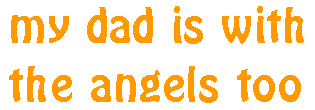 my dad is with the angels too